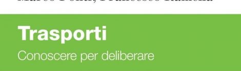 (Italiano) Presentazione del libro: Trasporti. Conoscere per deliberare (M. Ponti, F. Ramella)